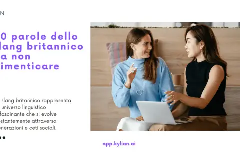 Due amiche discutono, imparando il **slang inglese** britannico. Un invito a scoprire 40 parole da non dimenticare.